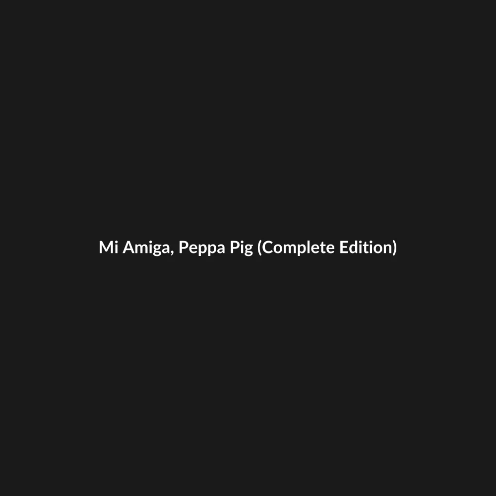 Portada de Mi Amiga, Peppa Pig (Complete Edition)